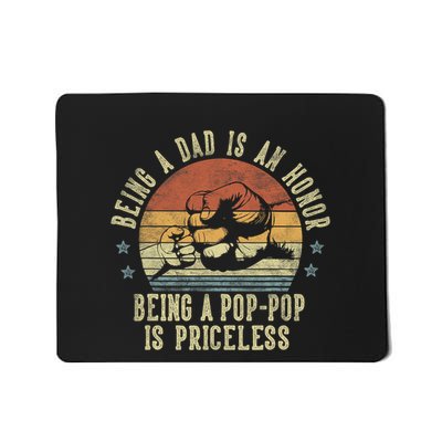 Being A Dad Is An Honor Being A Poppop Is Priceless Poppop Mousepad