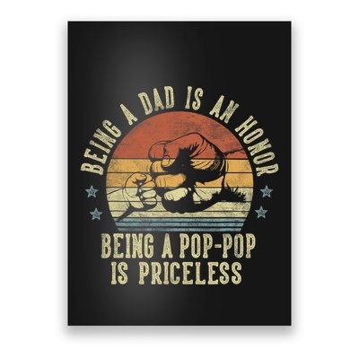 Being A Dad Is An Honor Being A Poppop Is Priceless Poppop Poster