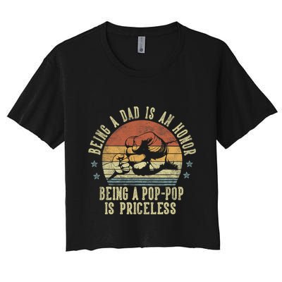 Being A Dad Is An Honor Being A Poppop Is Priceless Poppop Crop Top