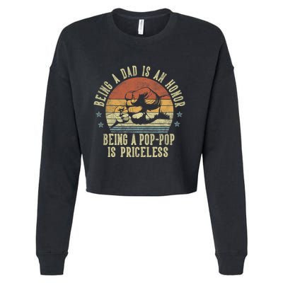 Being A Dad Is An Honor Being A Poppop Is Priceless Poppop Cropped Pullover Crew