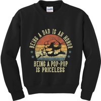 Being A Dad Is An Honor Being A Poppop Is Priceless Poppop Kids Sweatshirt