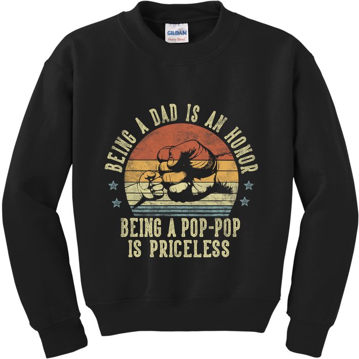Being A Dad Is An Honor Being A Poppop Is Priceless Poppop Kids Sweatshirt