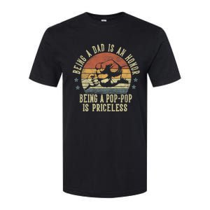 Being A Dad Is An Honor Being A Poppop Is Priceless Poppop Softstyle CVC T-Shirt