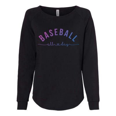 Baseball All Day Baseball Mom Gift Baseball Mom Gift Womens California Wash Sweatshirt