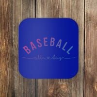 Baseball All Day Baseball Mom Gift Baseball Mom Gift Coaster