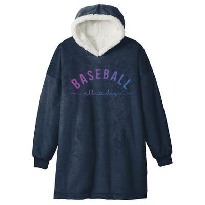 Baseball All Day Baseball Mom Gift Baseball Mom Gift Hooded Wearable Blanket