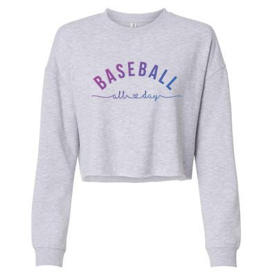 Baseball All Day Baseball Mom Gift Baseball Mom Gift Cropped Pullover Crew