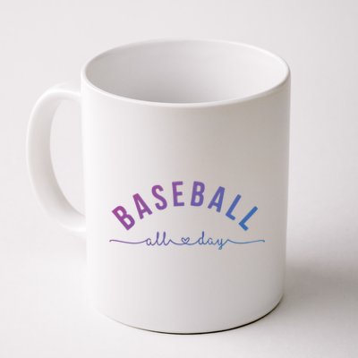 Baseball All Day Baseball Mom Gift Baseball Mom Gift Coffee Mug