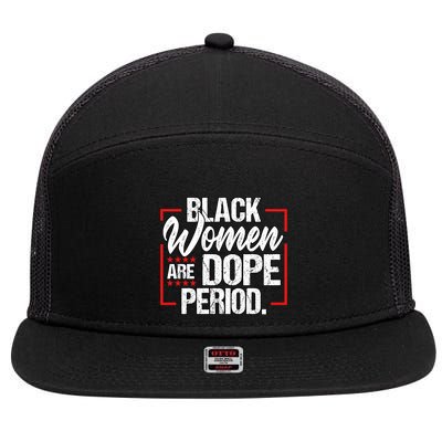 Black Are Dope Period Black History Month Gift 7 Panel Mesh Trucker Snapback Hat