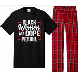 Black Are Dope Period Black History Month Gift Pajama Set