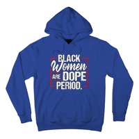 Black Are Dope Period Black History Month Gift Hoodie