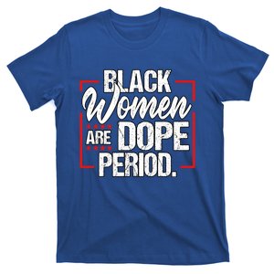 Black Are Dope Period Black History Month Gift T-Shirt