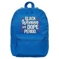 Black Are Dope Period Black History Month Gift 16 in Basic Backpack
