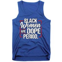 Black Are Dope Period Black History Month Gift Tank Top