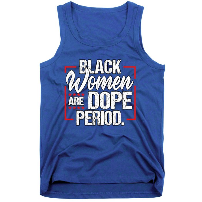 Black Are Dope Period Black History Month Gift Tank Top