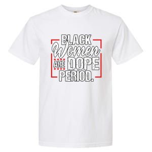 Black Are Dope Period Black History Month Gift Garment-Dyed Heavyweight T-Shirt