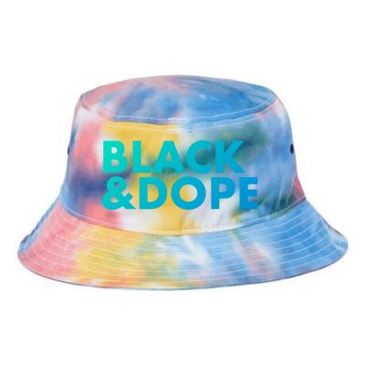 Black And Dope Great Gift Crafted For Black Culture Cool Gift Tie Dye Newport Bucket Hat