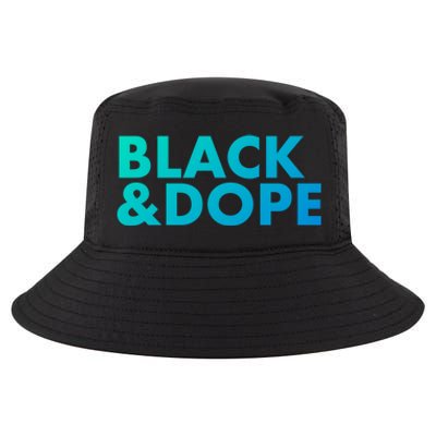 Black And Dope Great Gift Crafted For Black Culture Cool Gift Cool Comfort Performance Bucket Hat