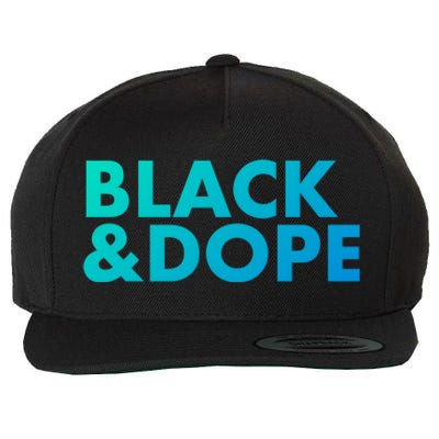 Black And Dope Great Gift Crafted For Black Culture Cool Gift Wool Snapback Cap