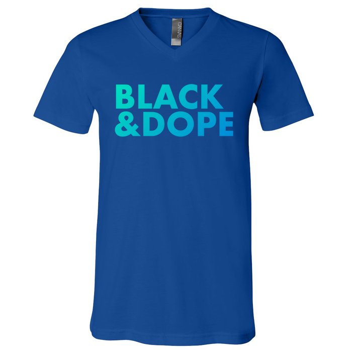 Black And Dope Great Gift Crafted For Black Culture Cool Gift V-Neck T-Shirt