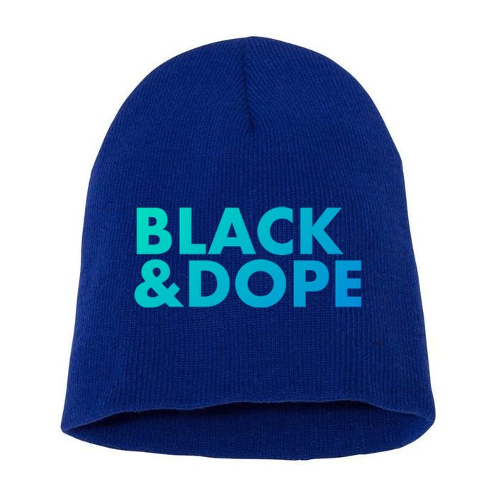 Black And Dope Great Gift Crafted For Black Culture Cool Gift Short Acrylic Beanie