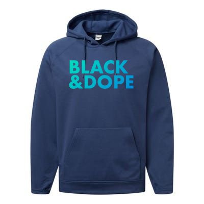 Black And Dope Great Gift Crafted For Black Culture Cool Gift Performance Fleece Hoodie