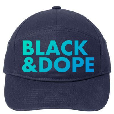 Black And Dope Great Gift Crafted For Black Culture Cool Gift 7-Panel Snapback Hat