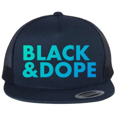 Black And Dope Great Gift Crafted For Black Culture Cool Gift Flat Bill Trucker Hat