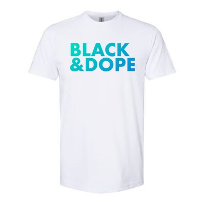 Black And Dope Great Gift Crafted For Black Culture Cool Gift Softstyle® CVC T-Shirt