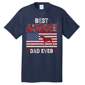 Best Auggie Dad Ever American Flag Dog Dad Tall T-Shirt