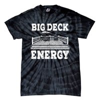 Big A Deck Energy Backyard Deck Patio Outdoor Energie Tie-Dye T-Shirt