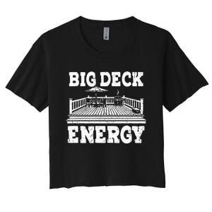 Big A Deck Energy Backyard Deck Patio Outdoor Energie Women's Crop Top Tee