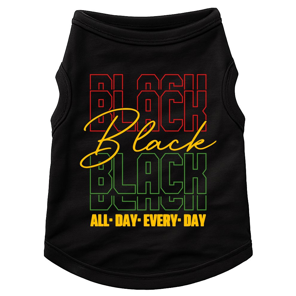 Black All Day Every Day Celebrating Black History Doggie Tank