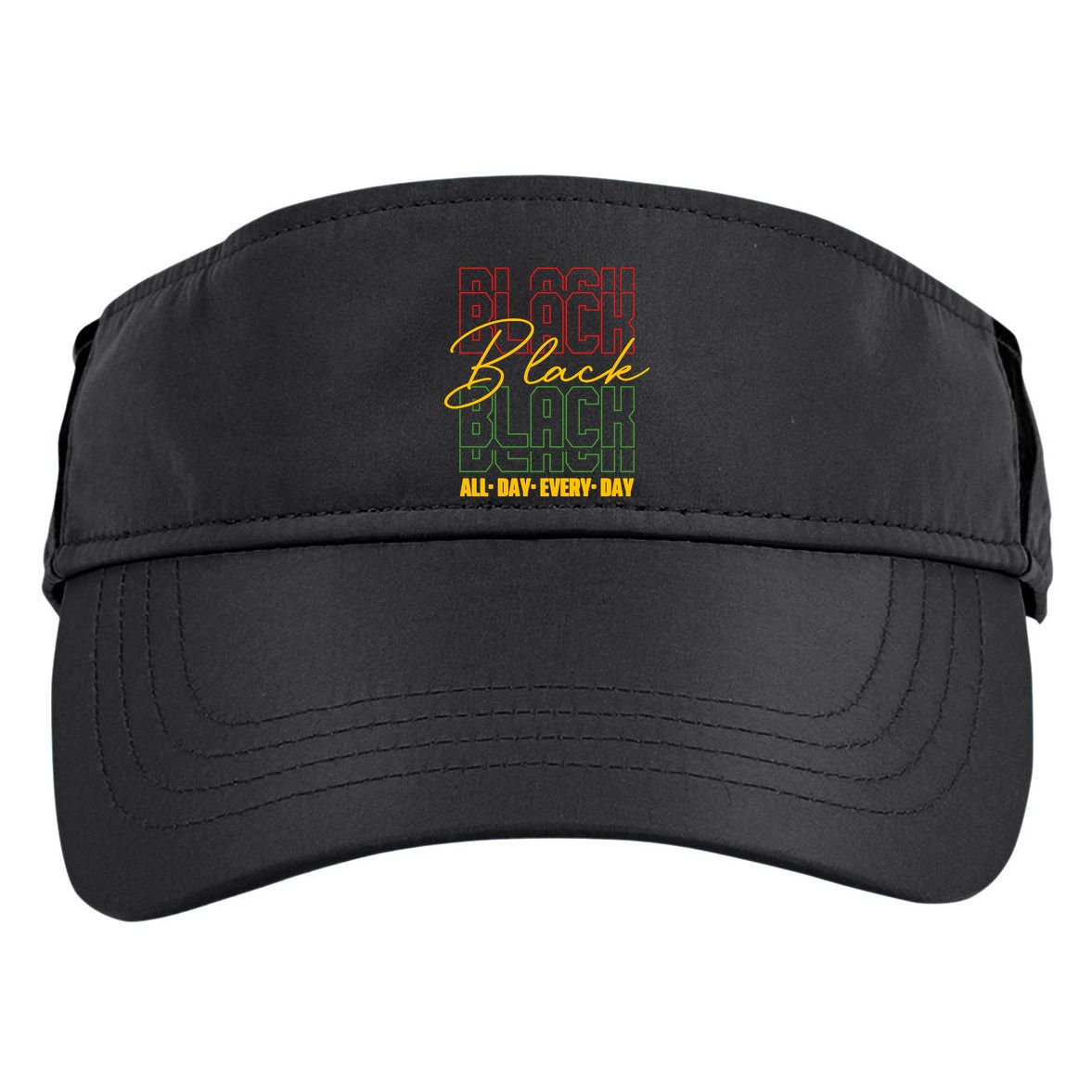 Black All Day Every Day Celebrating Black History Adult Drive Performance Visor