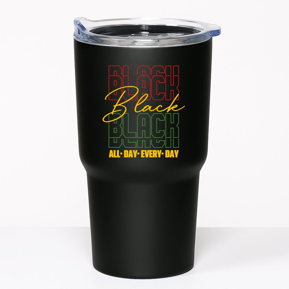 Black All Day Every Day Celebrating Black History Tumbler