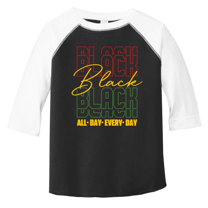 Black All Day Every Day Celebrating Black History Toddler Fine Jersey T-Shirt