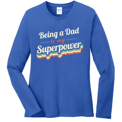 Being A Dad Is My Superpower Being A Dad Vintage Gift Ladies Long Sleeve Shirt