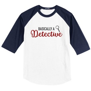 Basically A Detective Funny True Crime Cool Gift Baseball Sleeve Shirt