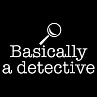 Basically A Detective True Crime Fan Funny Mystery Meme Gift Cooling Performance Crew T-Shirt