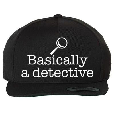 Basically A Detective True Crime Fan Funny Mystery Meme Gift Wool Snapback Cap