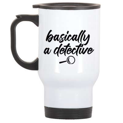 Basically A Detective True Crime Fan Funny Mystery Meme Gift Stainless Steel Travel Mug