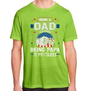 Being A Dad Is An Honor Being A Papa Is Priceless Funny Father Adult ChromaSoft Performance T-Shirt