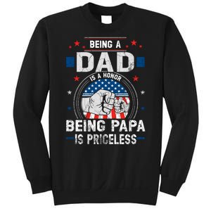 Being A Dad Is An Honor Being A Papa Is Priceless Funny Father Sweatshirt