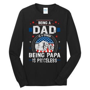 Being A Dad Is An Honor Being A Papa Is Priceless Funny Father Tall Long Sleeve T-Shirt