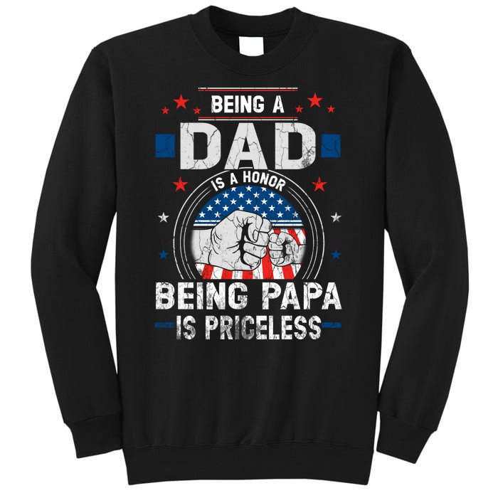 Being A Dad Is An Honor Being A Papa Is Priceless Funny Father Tall Sweatshirt