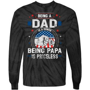 Being A Dad Is An Honor Being A Papa Is Priceless Funny Father Tie-Dye Long Sleeve Shirt