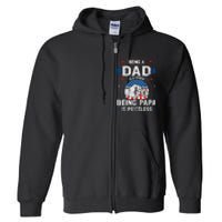 Being A Dad Is An Honor Being A Papa Is Priceless Funny Father Full Zip Hoodie