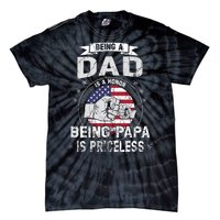 Being A Dad Is An Honor Being A Papa Is Priceless Funny Gift Tie-Dye T-Shirt