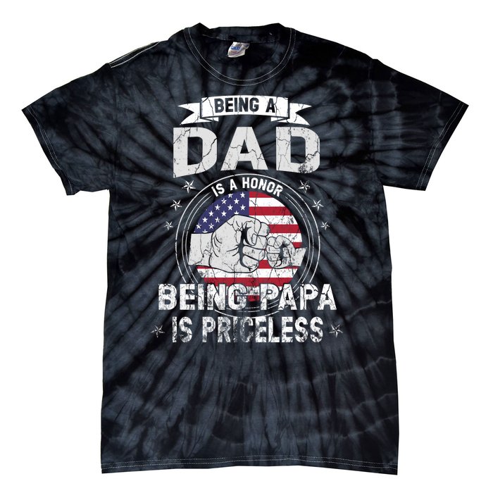 Being A Dad Is An Honor Being A Papa Is Priceless Funny Gift Tie-Dye T-Shirt