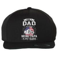 Being A Dad Is An Honor Being A Papa Is Priceless Funny Gift Wool Snapback Cap